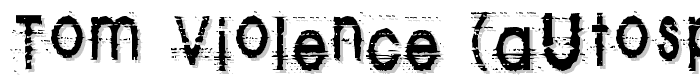 Tom Violence (AUTOSPACED) font
